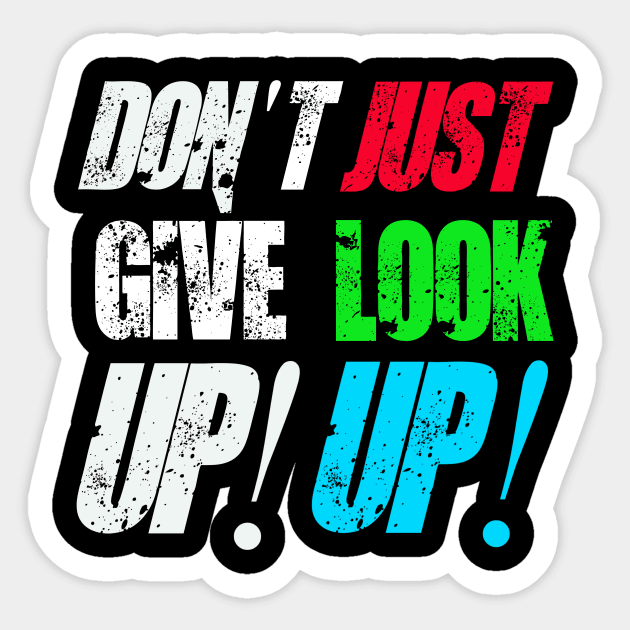 Don't Give Up! Just Look Up! Sticker by Mishka